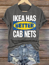 🔥Buy 3 Get 15% Off🔥Women's  Ikea has better cabinet Classic  Print T-Shirt